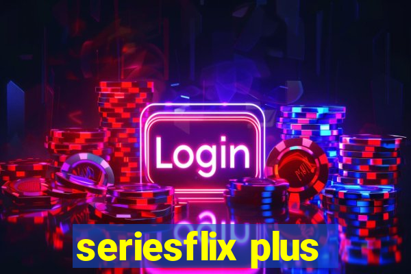 seriesflix plus